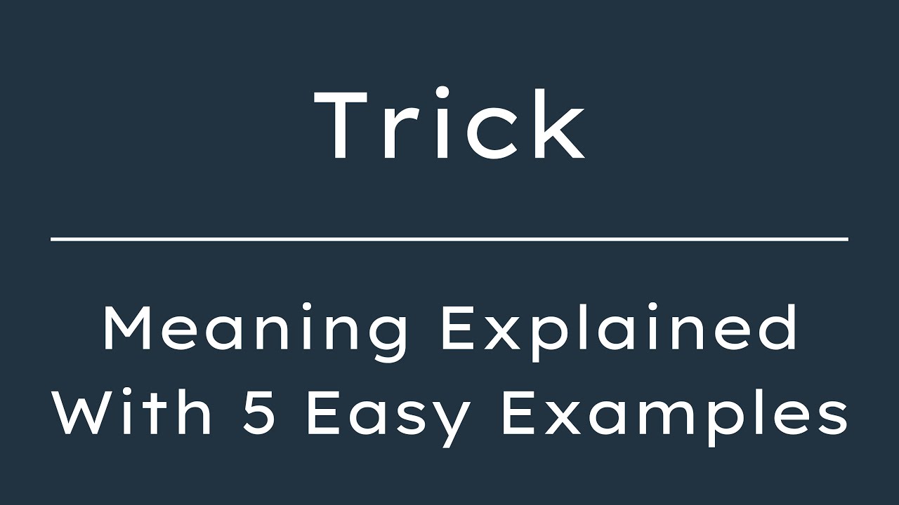 What Does Trick Mean? Trick Meaning in English With 5 Example Sentences