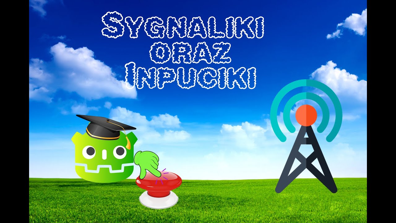 Poradnikowanie Godocikowe #2 Trochę o inputach, Sygnały, Autoloadowanie