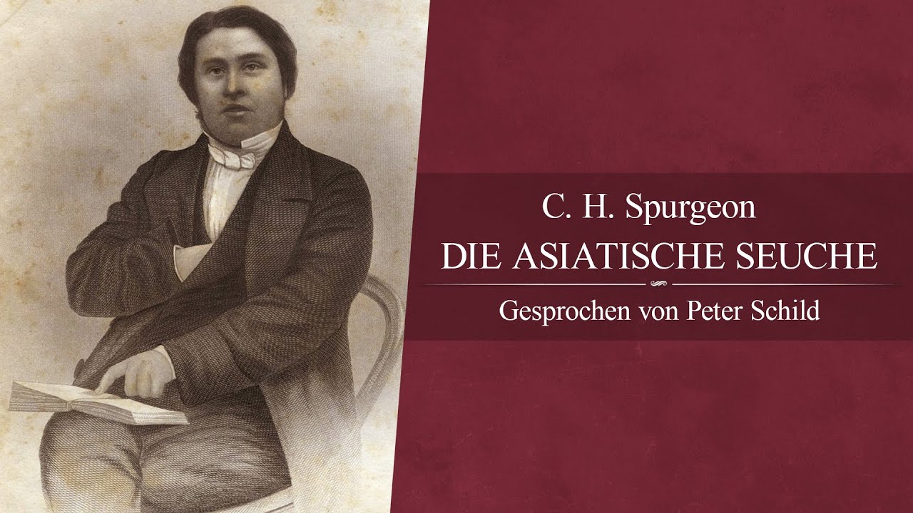 C. H. Spurgeon - Die asiatische Seuche