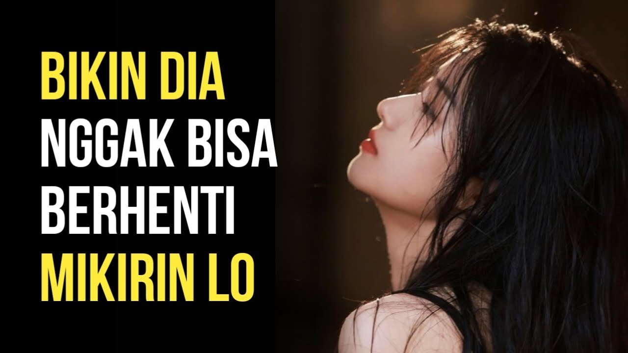 Buat Dia Terus-menerus Memikirkan Lo