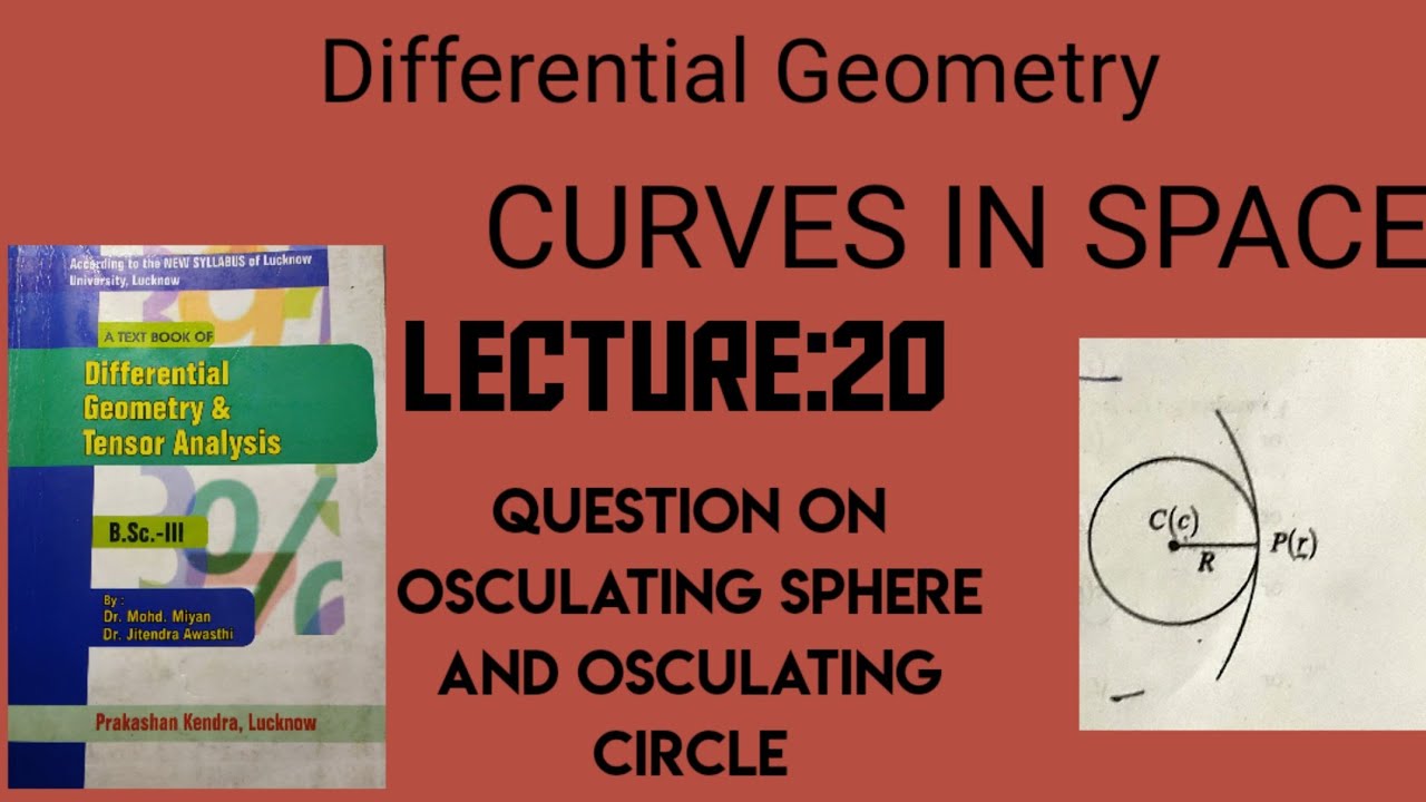 Lec.:20questions on Osculating sphere and osculating circle/curves in space/differential Geometry