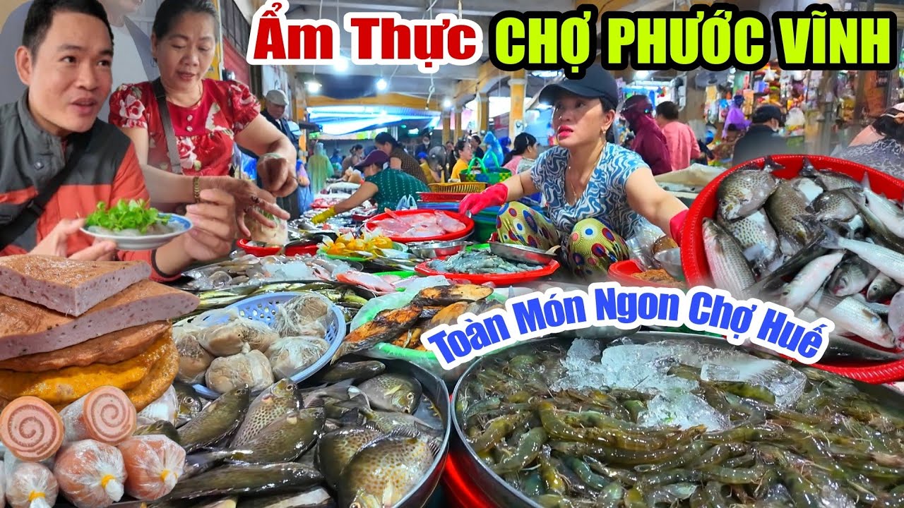 Ẩm Thực Huế CHỢ PHƯỚC VĨNH Toàn Món Ngon Rẻ Ngày Cố Đô Mưa Sướt Mướt 20/11