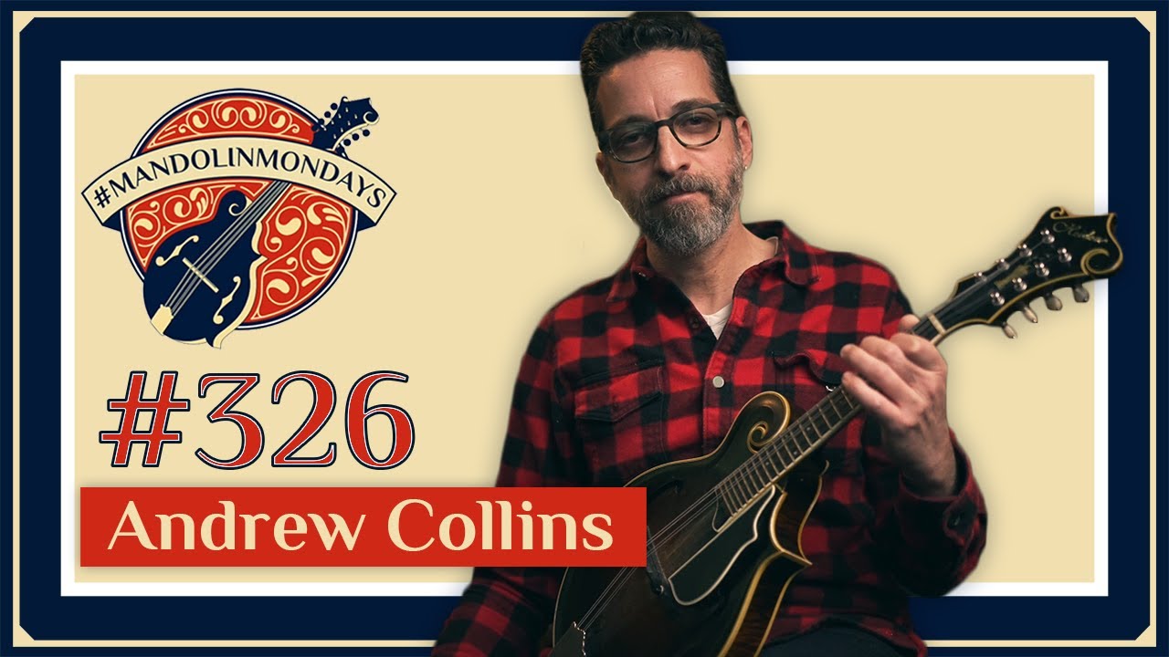 Mandolin Mondays Featuring Andrew Collins // 