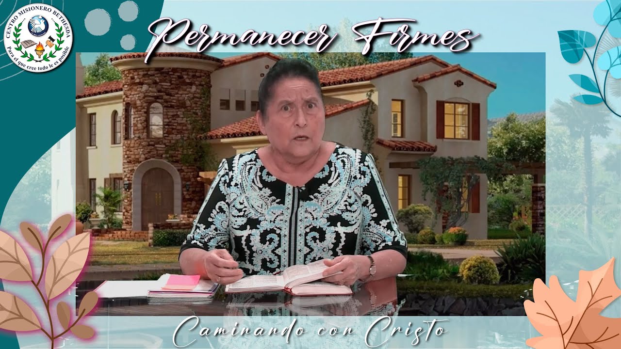 Permanecer firmes en los últimos tiempos  - Caminando con Cristo