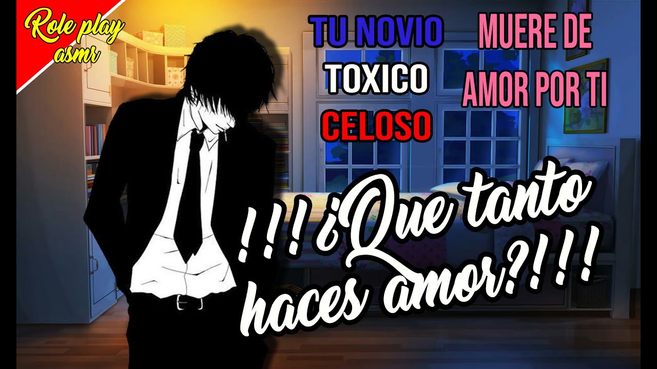 ASMR / ROLEPLAY // #NOVIO CELOSO Y TOXICO SE MUERE DE AMOR POR TI ❤😭😭 ´´Contéstame amor´´