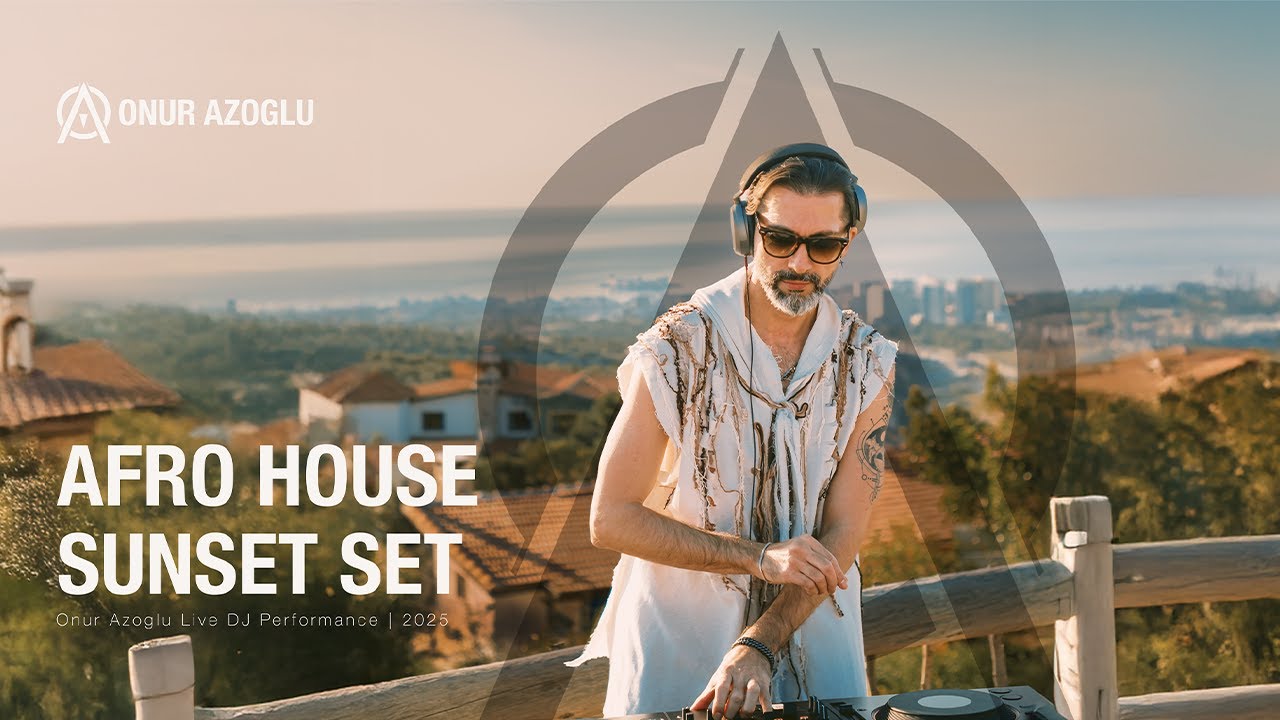 Afro House Sunset Set | Onur Azoglu Live DJ Performance