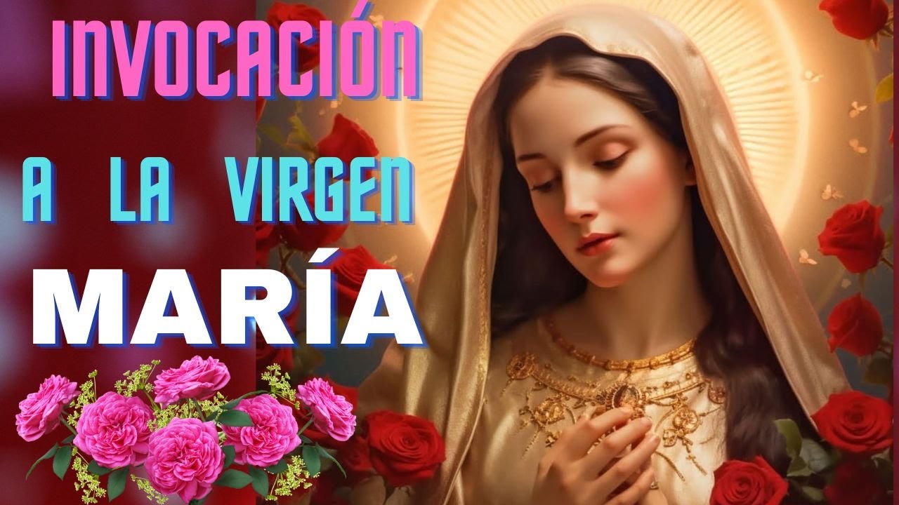 INVOCACIÓN A LA VIRGEN MARÍA