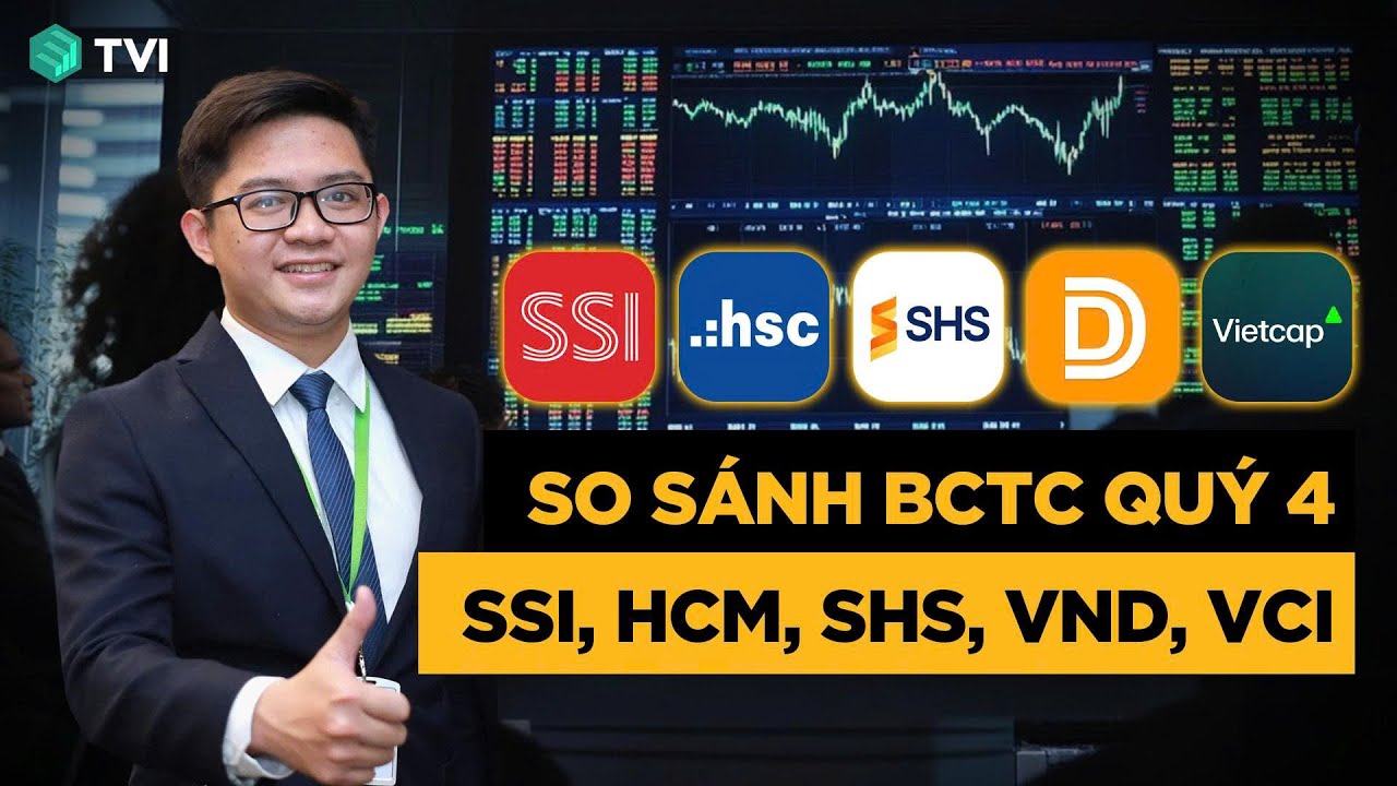 SO SÁNH BCTC QUÝ 4 | NHÓM CHỨNG KHOÁN (SSI, HCM, SHS, VND, VCI)