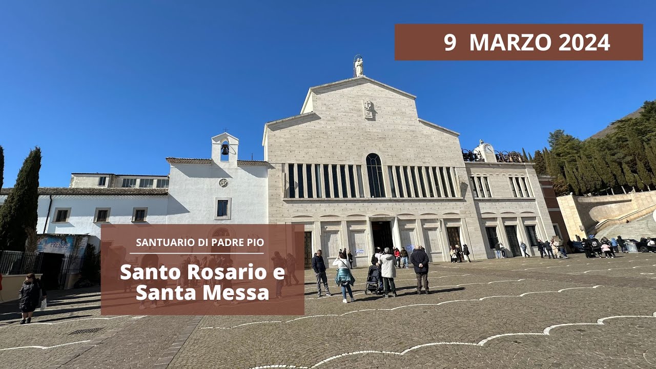 Santo Rosario e Santa Messa - 9 marzo 2024 (fr. Giovanni Nappo)