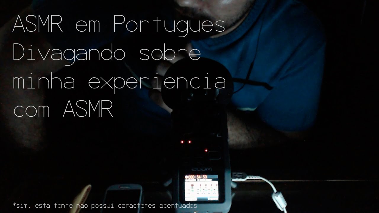 ASMR em Português - Minha experiência com ASMR