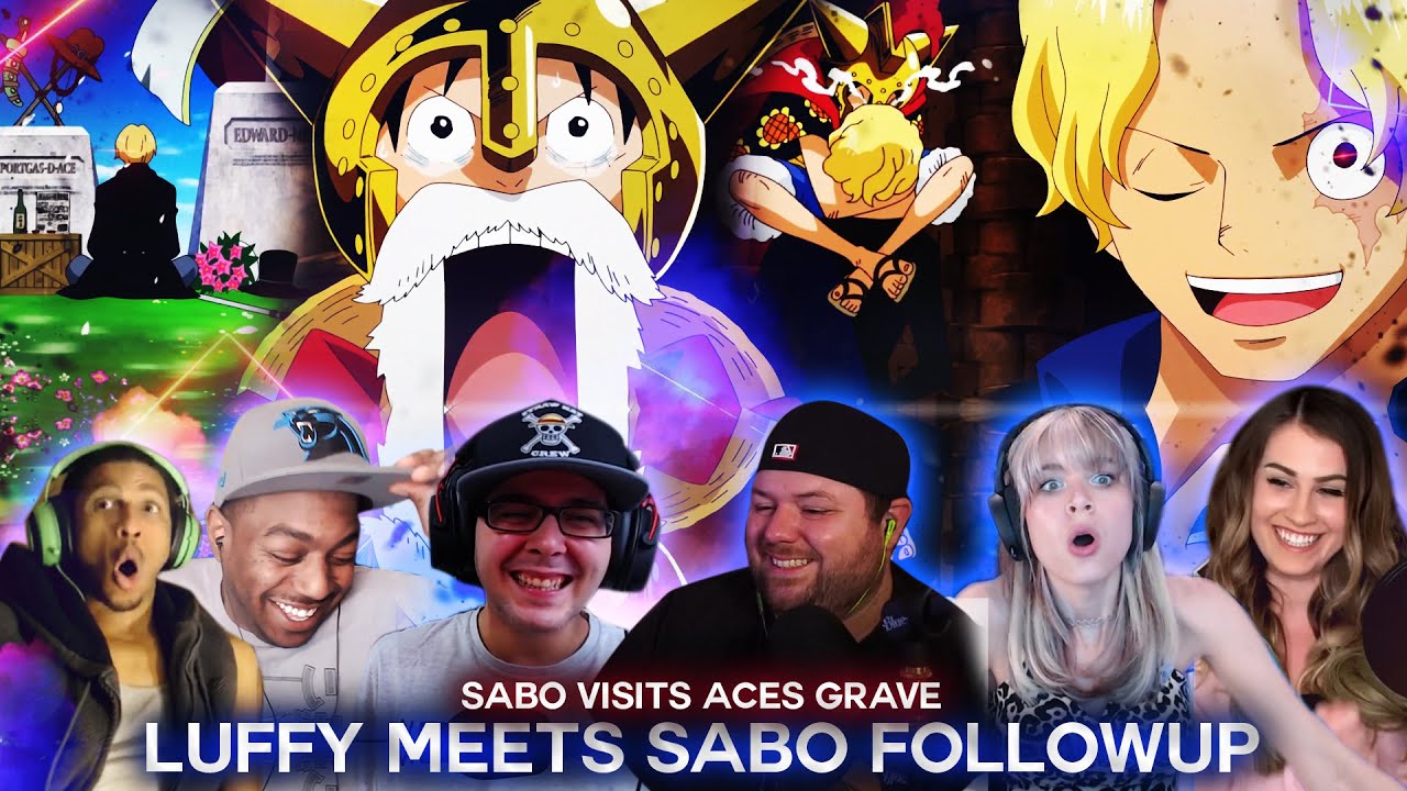 Sabo Meets Luffy Follow up ! Visits Ace's Grave ! Reaction Mashup