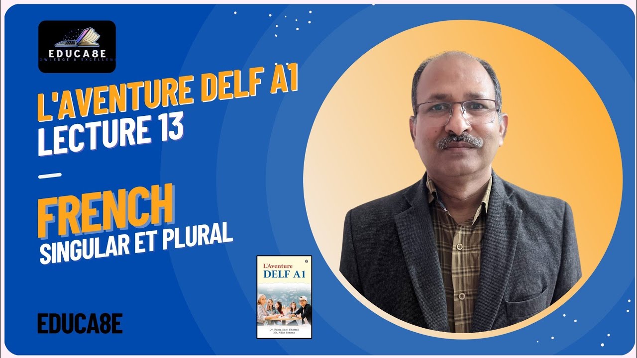 French Lecture 13 | Singular et Plural |L&rsquo;Aventure DELF A1|