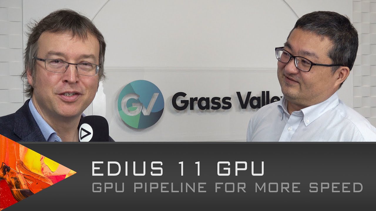 Superfast EDIUS 11 GPU Pipeline for 4K/8K. Interview with the Director of Software Development