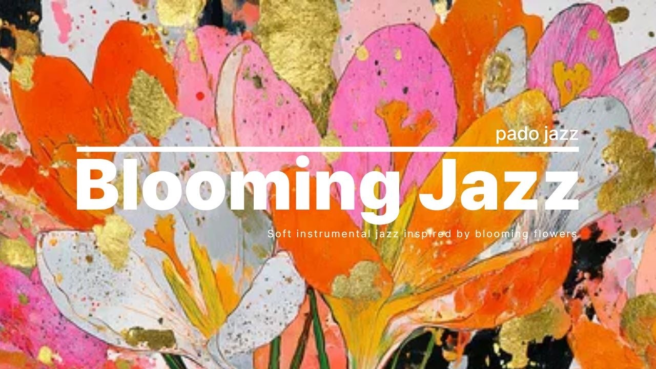 Blooming Jazz | Soft Instrumental Jazz 꽃처럼 피어나는 오후