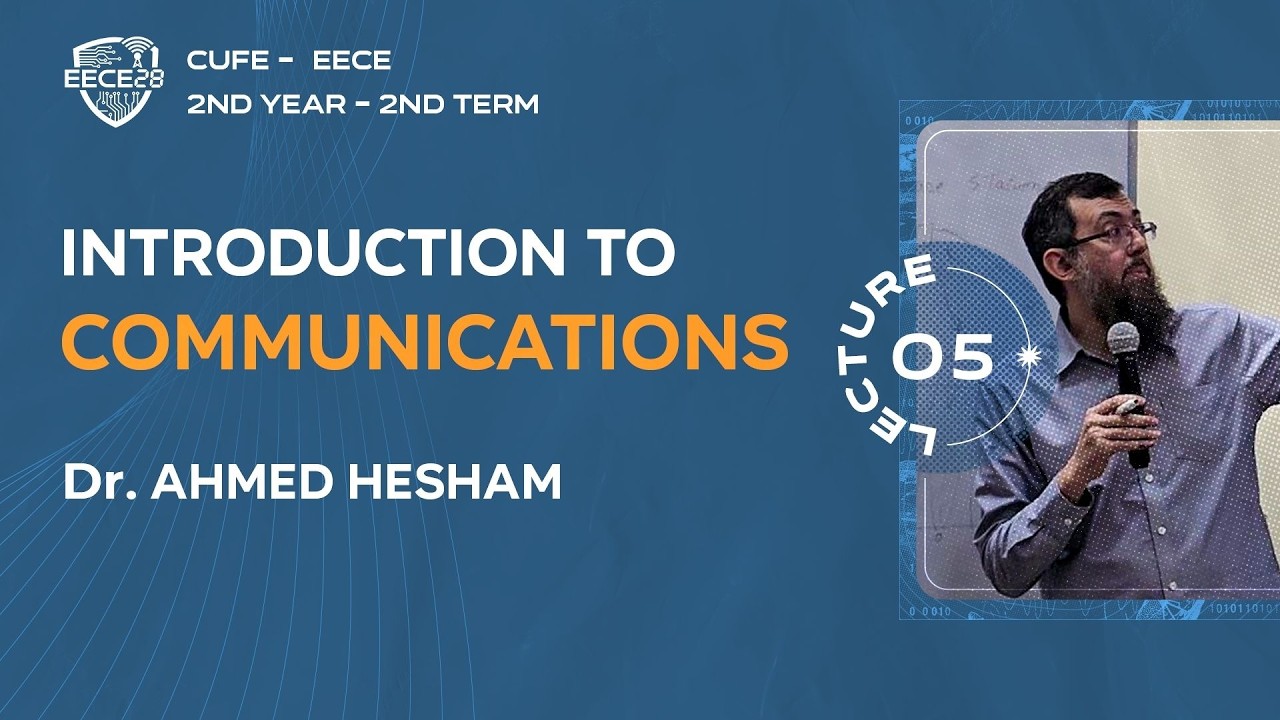 Communication Systems || Lecture 05 || Dr. Ahmed Hesham