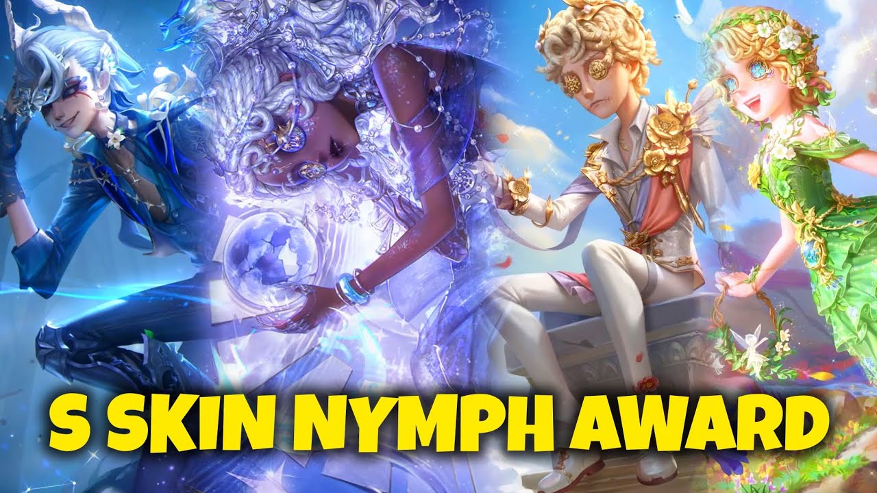 S SKIN NYMPH AWARD : Enchantress, Night Watch, Naib, Emma Identity V Update
