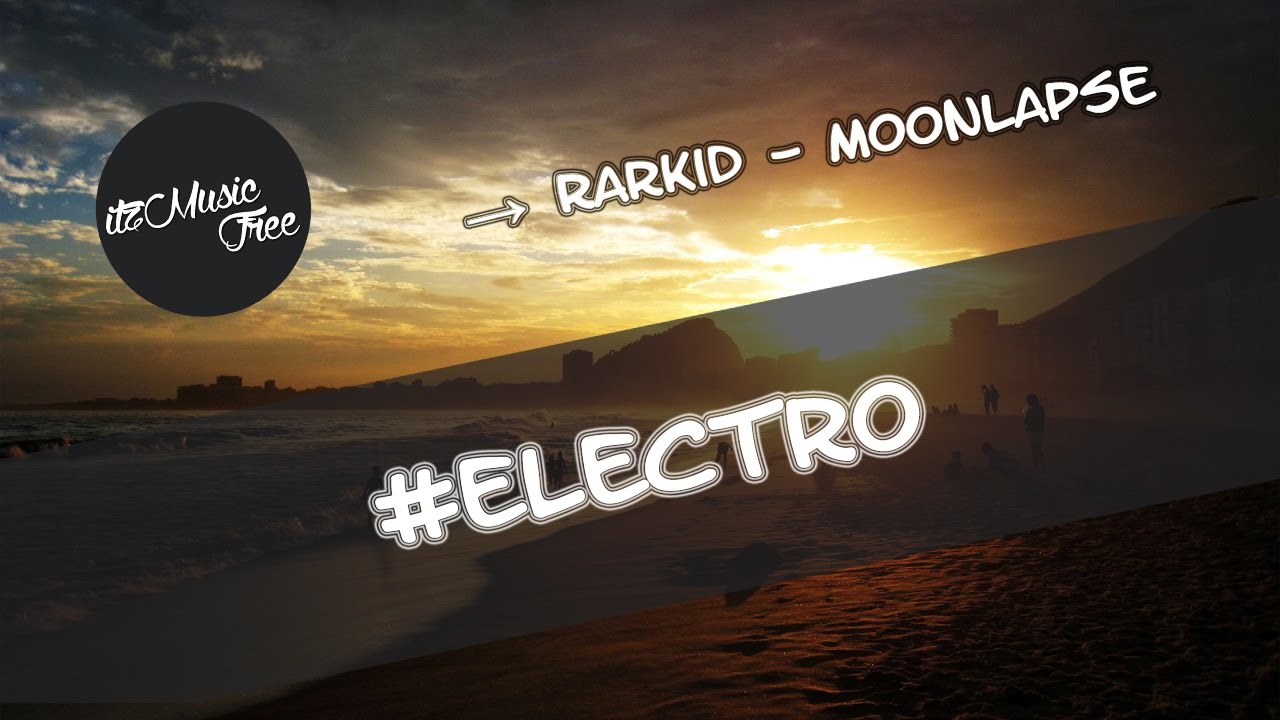 Rarkid - MoonLapse #Electro ☝🏽