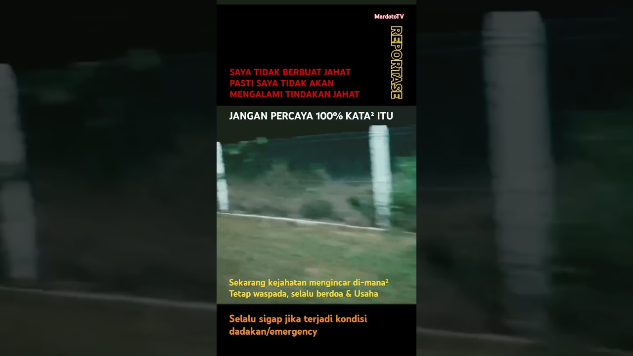 Sekarang kejahatan mengincar di-mana&sup2; - Selalu waspada, berdoa & usaha hadapi dadakan #reportase