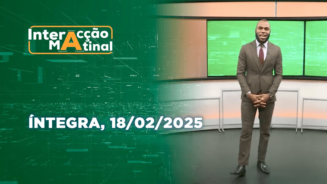 Assista na íntegra o Interacção Matinal 18/02/2025