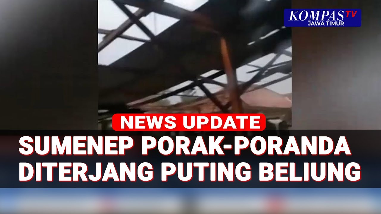 Angin Puting Beliung Hantam Sumenep, Rumah Rusak Warga Luka!