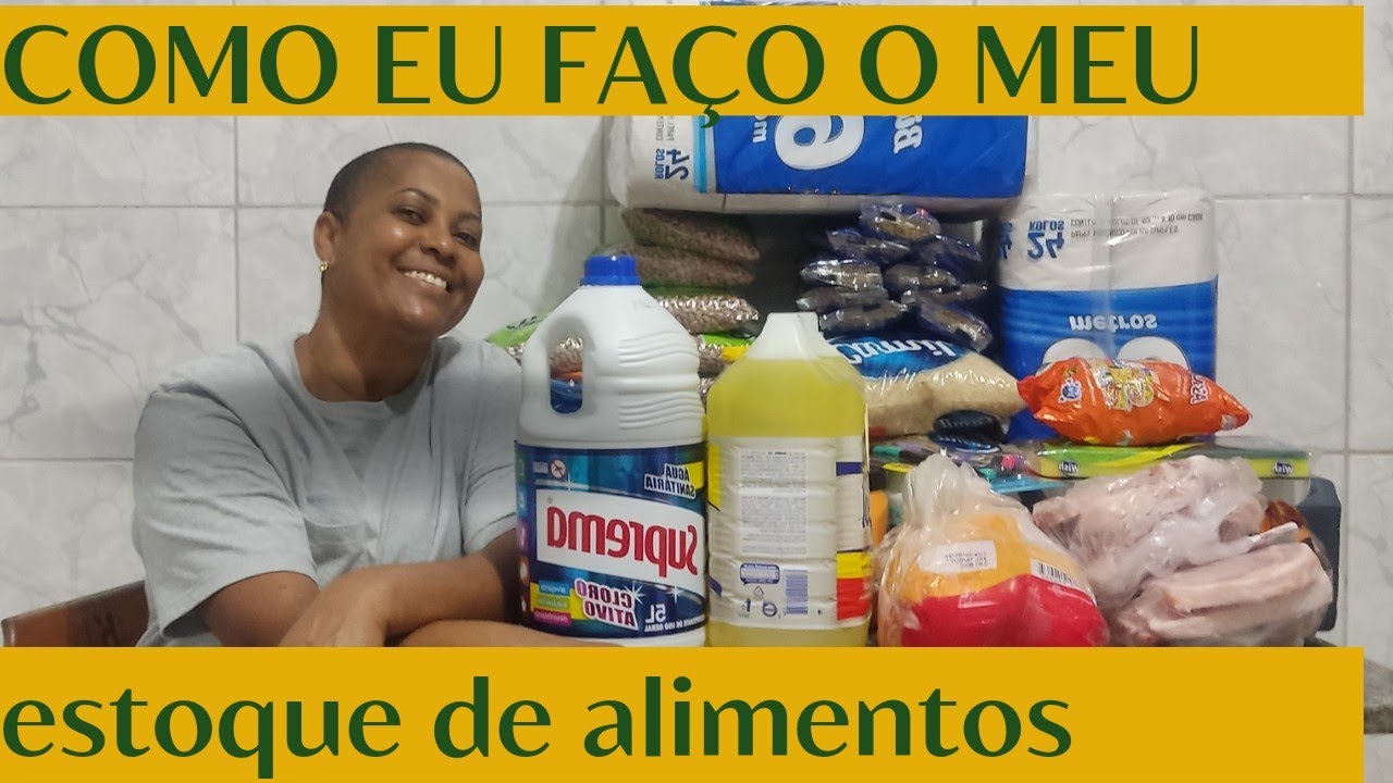 COMO FAÇO O MEU ESTOQUE DE ALIMENTOS /LIMPEZA/HIGIENE .