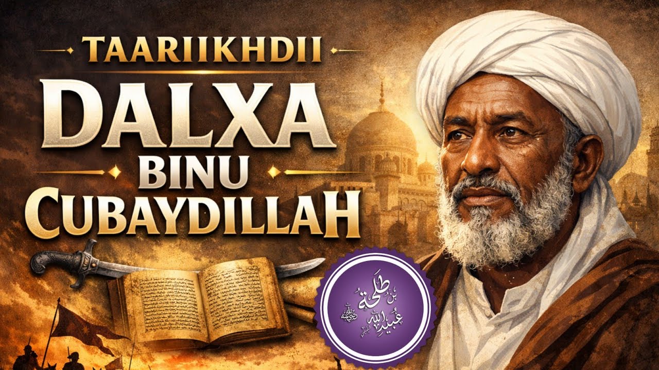 05 || 30 CISHO IYO 30 SAXAABI || TAARIIKHDII DALXA BINU CUBAYDILLAH || NINKII RABA INOO ARKO