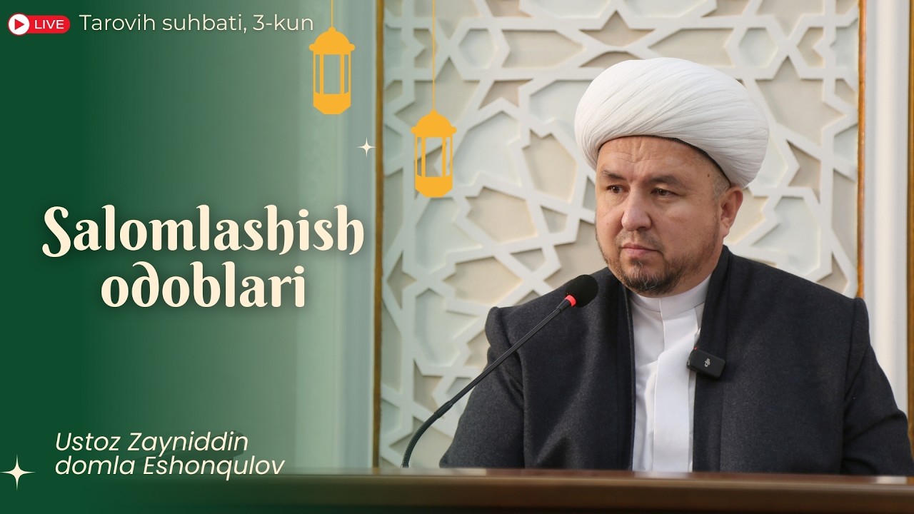 JONLI: Salomlashish odoblari,  Tarovih suhbatlari 3-kun, 20.02.2026 yil
