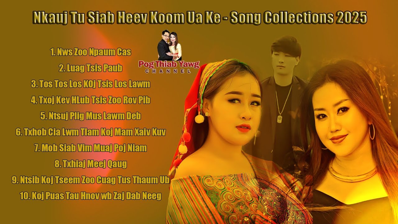 Nkauj Tu Siab Heev..Songs Collection 2025
