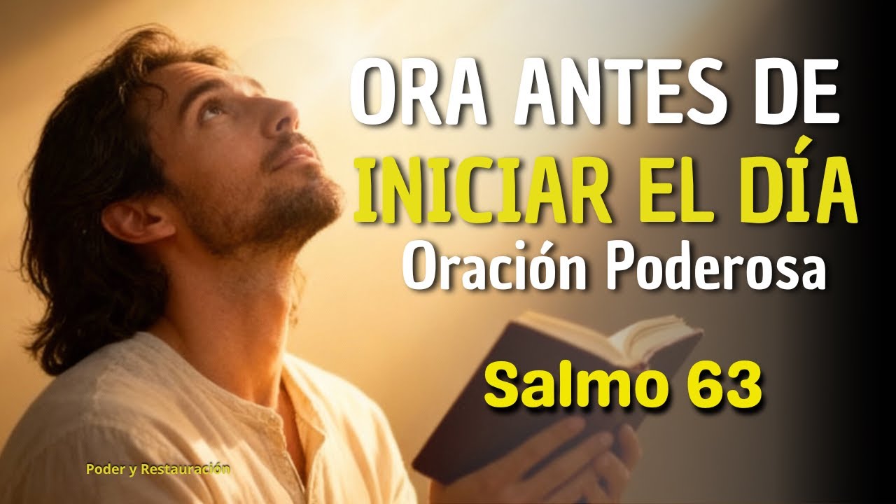 Oración de la Mañana Con El Salmo 63 | Mi ayuda viene de Ti, por la madrugada te buscaré