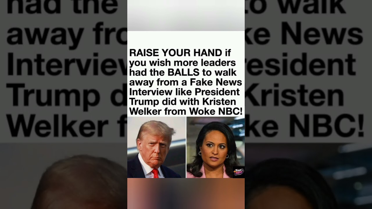 A post praises Donald Trump for walking out on an NBC interview with Kristen Welker.#DonaldTrump