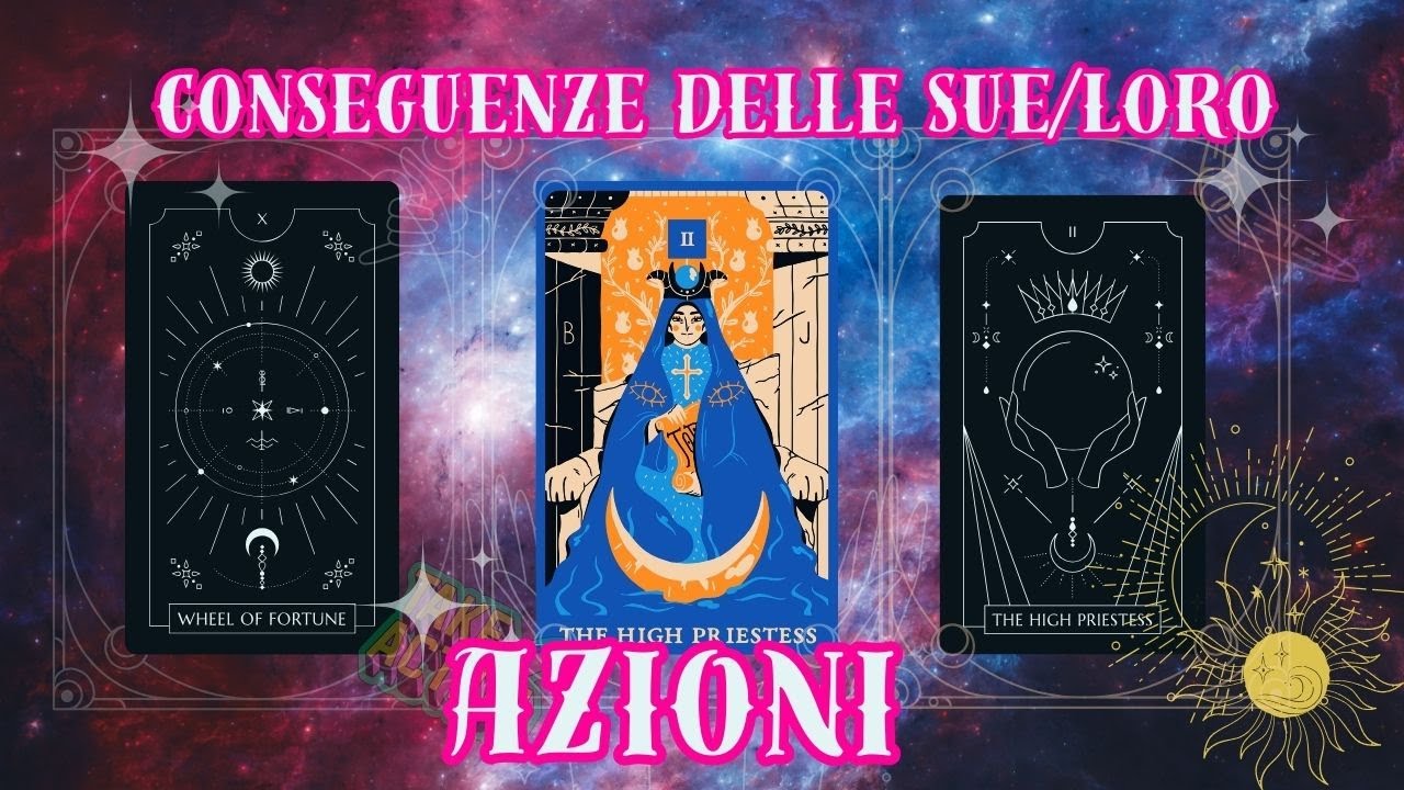 🔴 Conseguenze delle SUE/LORO azioni ♾️🪃