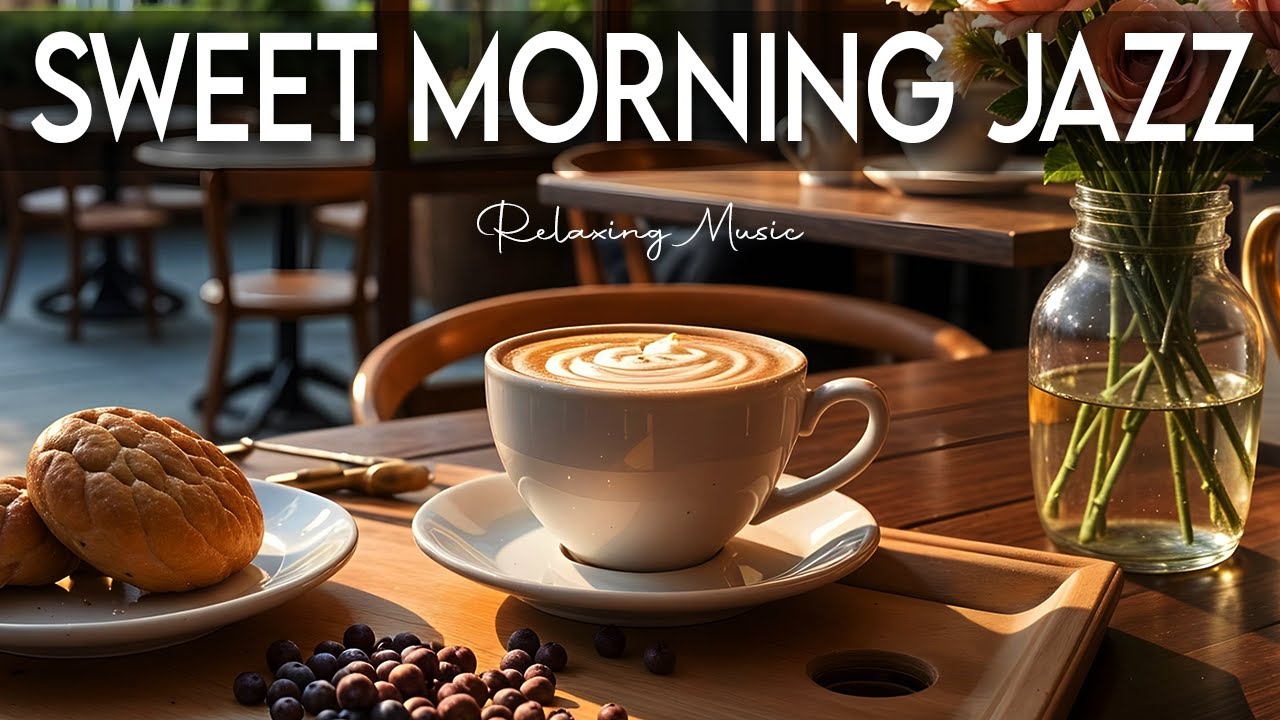 Sweet Morning Jazz ☕ Bossa Nova instrumental for  Studying, Working & Great Moods