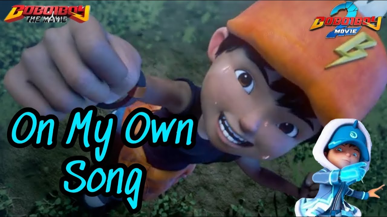 Boboiboy Movie 2 - On My Own Song || (AMV)