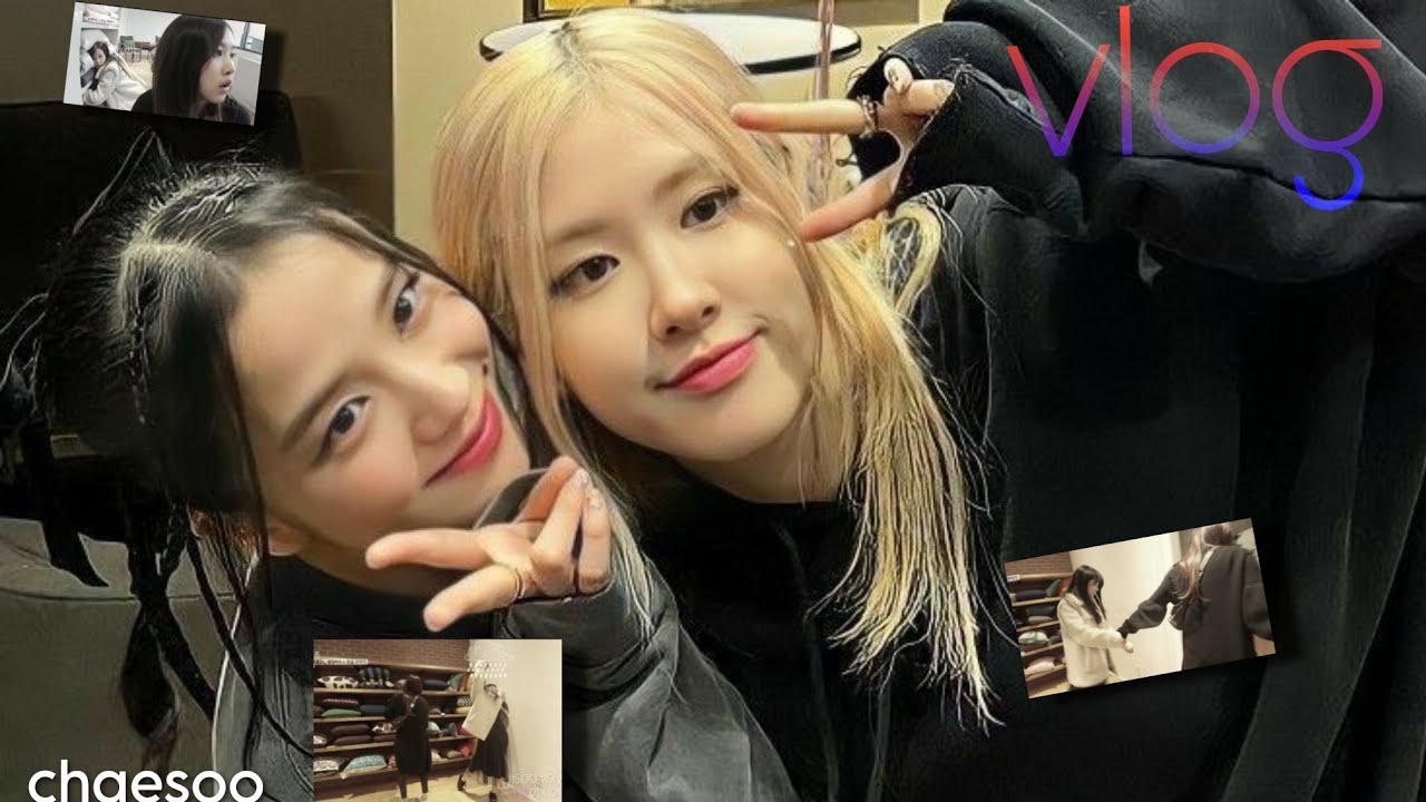 REDUBLAGEM CHAESOO VLOG [jisoo e lisa falidas + jisoo triste]