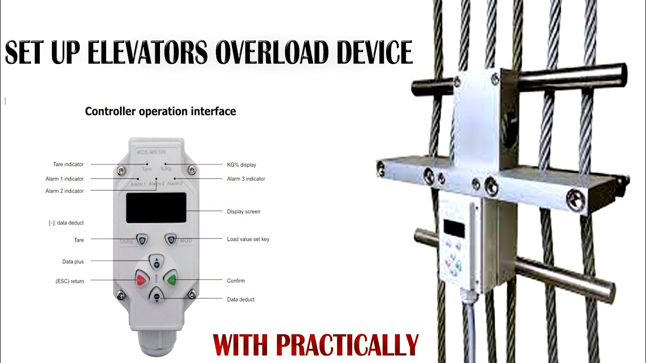 OVERLOAD DEVICE FOR ELEVATORS/INTALLATION / PROGRAMMING/CHECK ON LOAD/CHECK OFF LOAD/ LOGICAL WIRING