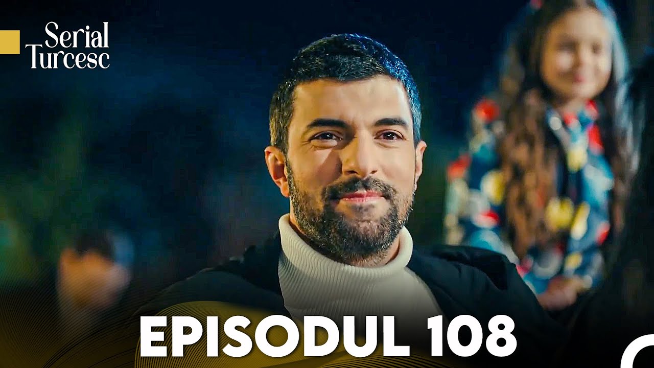 Fiica Ambasadorului Episodul 108