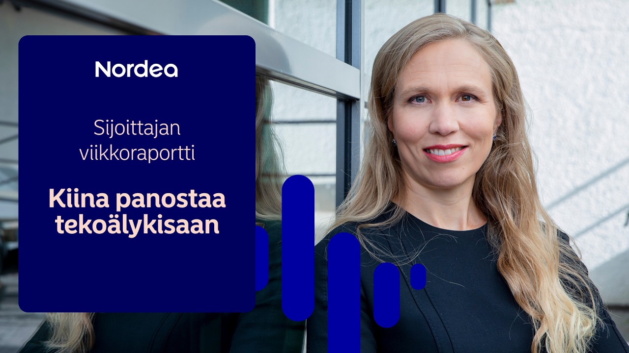 Sijoittajan viikkoraportti: Kiina panostaa tekoälykisaan | Nordea 16.2.2026
