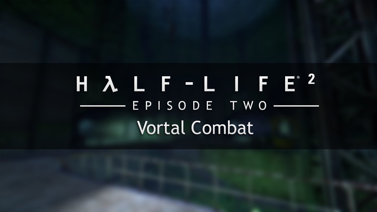 Half-Life 2: Episode Two OST — Vortal Combat (Extended)