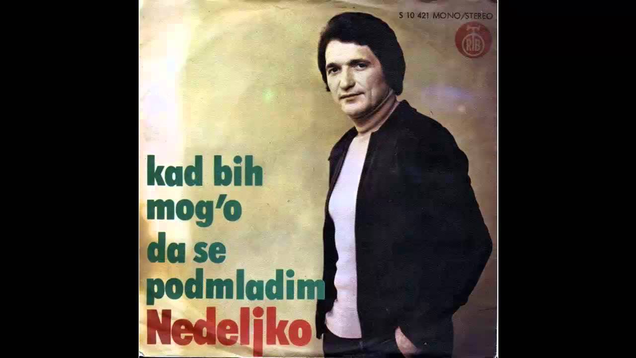 Nedeljko Bilkic - Kad bih mog o da se podmladim - (Audio 1976) HD