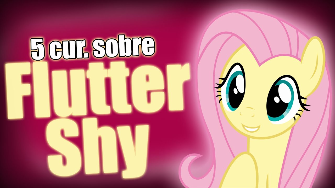 5 CURIOSIDADES sobre FLUTTERSHY 🦋