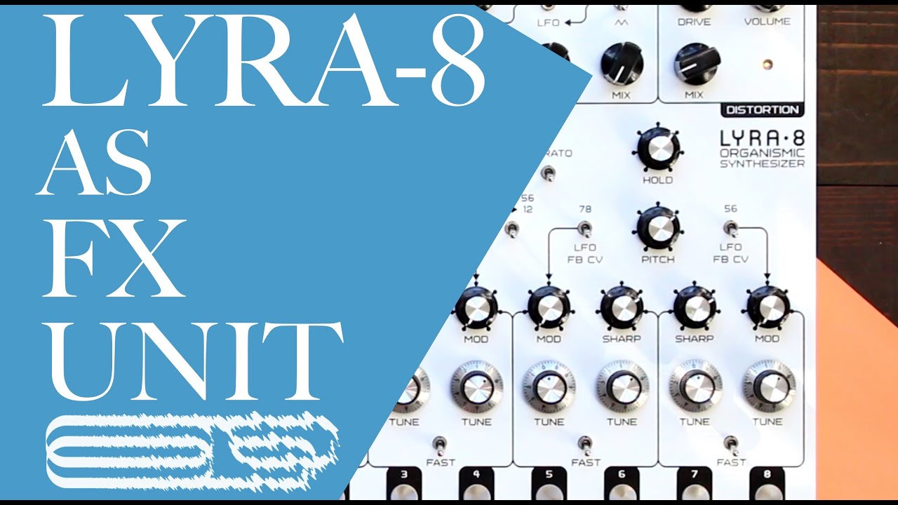 Soma Lyra-8 as Effects Unit