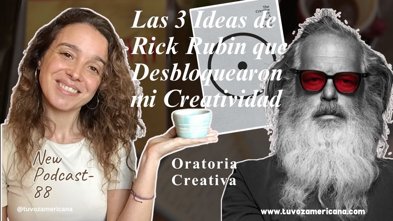 Las 3 Ideas de Rick Rubin que Desbloquearon mi Creatividad en Oratoria en Inglés