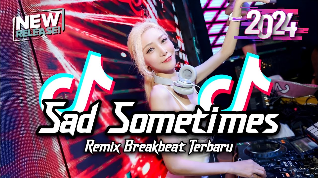 DJ Sad Sometimes Breakbeat Version Tiktok Fyp Viral Remix 2024