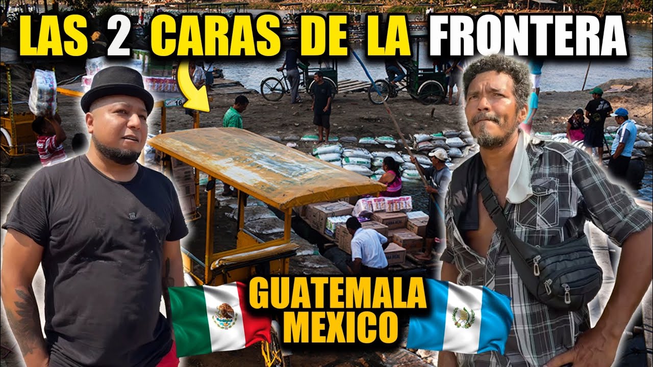 La REALIDAD de GUATEMALA y su FRONTERA con MÉXICO