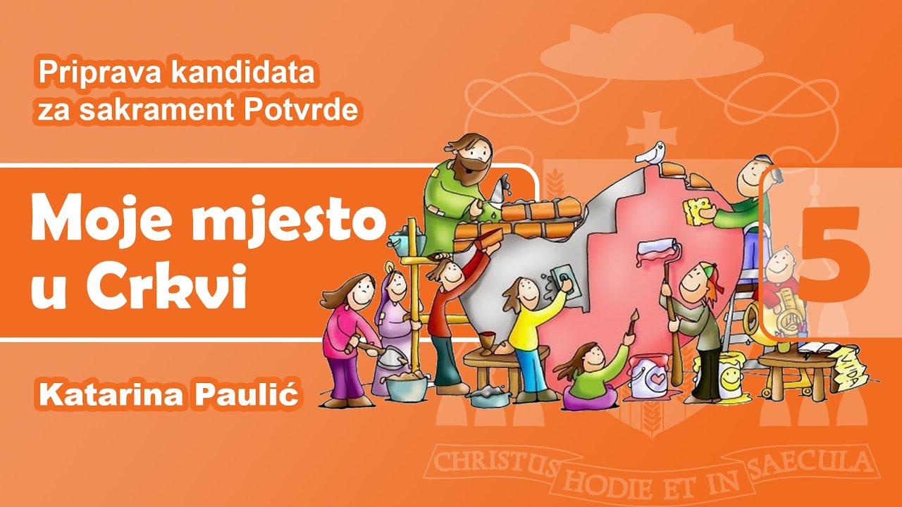 Kateheza za krizmanike 5: Moje mjesto u Crkvi