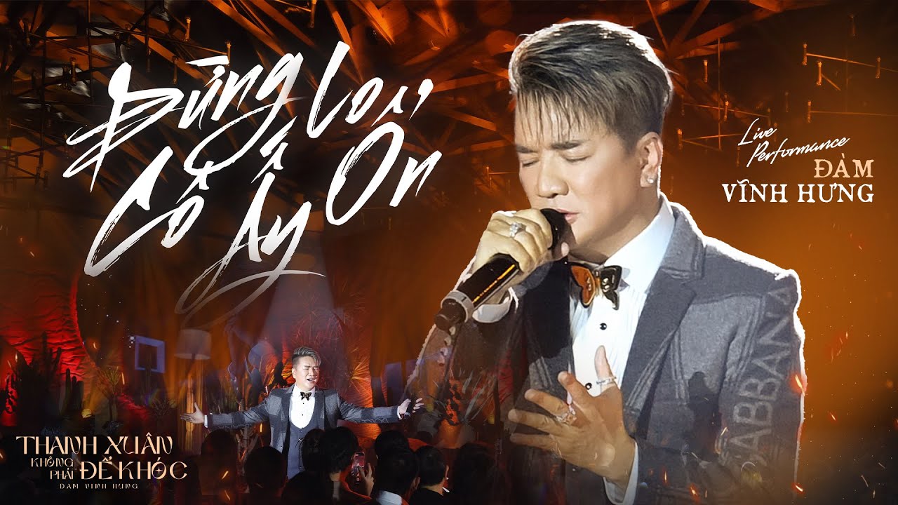 Đừng Lo C&ocirc; Ấy Ổn - Đ&agrave;m Vĩnh Hưng x Đ&ocirc;ng Thi&ecirc;n Đức | Live Perfomance
