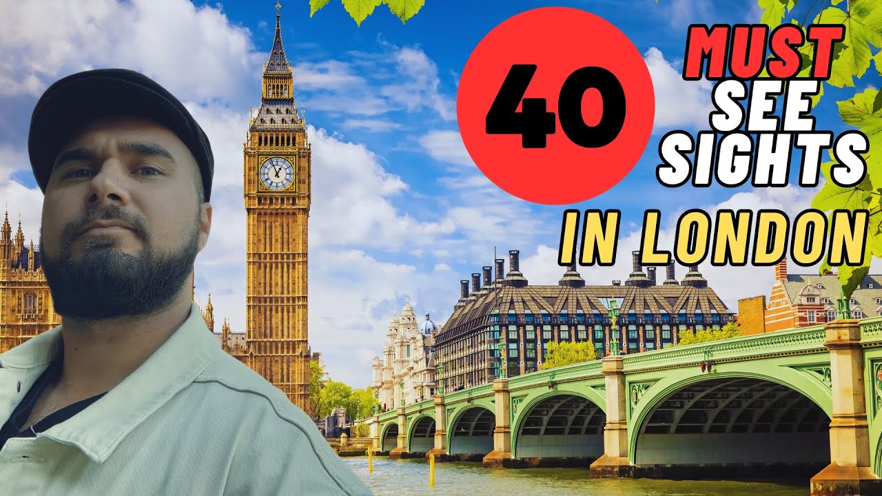 TOP 40 Things to See in London - The Ultimate Tour