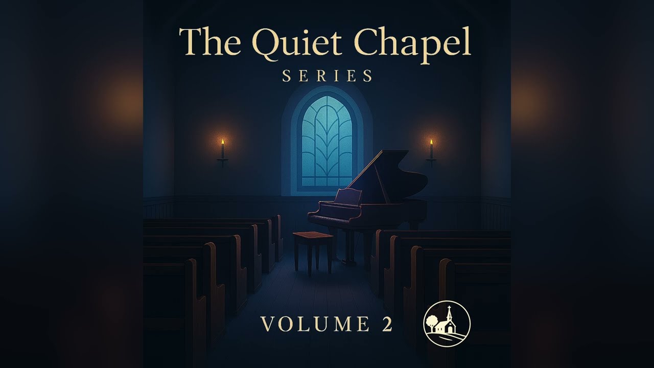 The Quiet Chapel Series – Volume 2 | Peaceful Piano Hymns (Full Album)