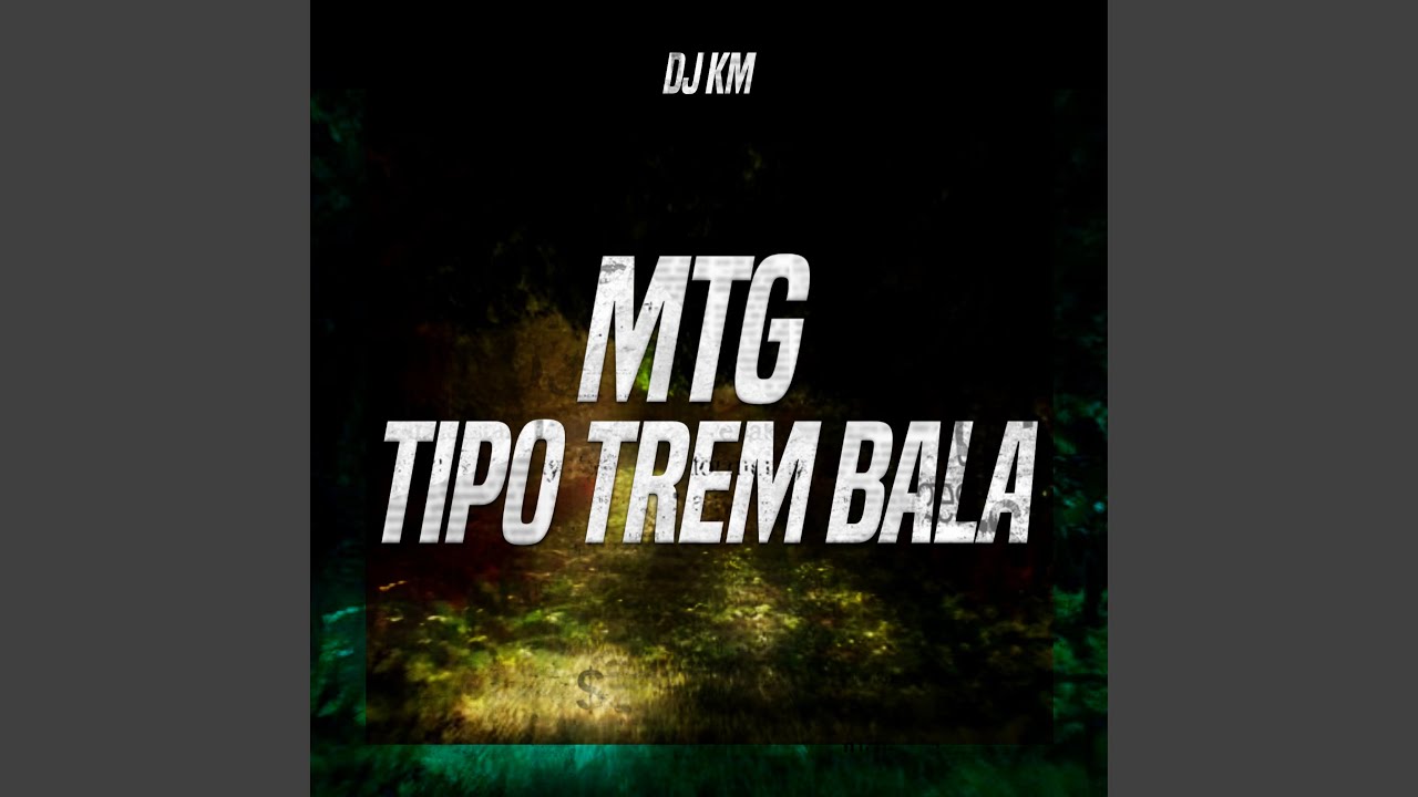 Mtg - Tipo Trem Bala