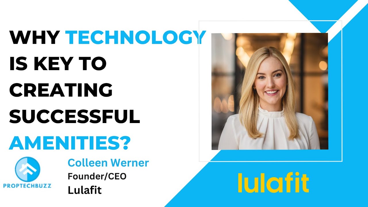 Why Technology is Key to Creating Successful Amenities - Colleen Werner, Founder/CEO, Lulafit